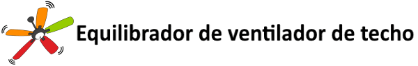 Equilibrador de Ventilador de Techo app - Herramienta de corrección de tambaleo - Instrucciones